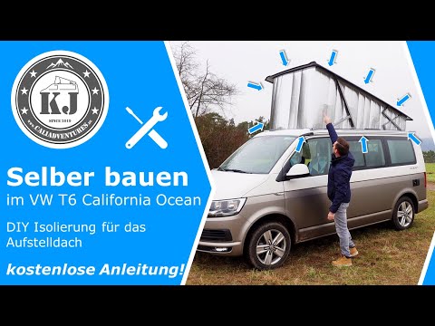 Selber bauen im VW T6 California Ocean - DIY Isolierung für das Aufstelldach