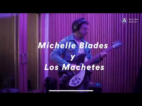 Sesiones con Martin Delgado 105.3FM - Michelle Blades y Los Machetes
