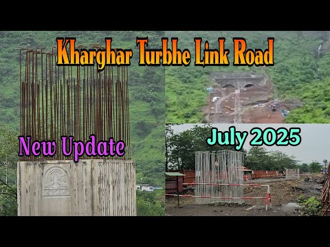 Kharghar Turbhe Link Road | Current Work Update | July 2025 | Work Progress KTLR Non Stop And Fast