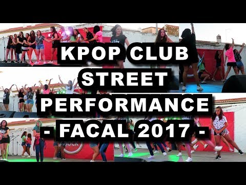 KPOP CLUB STREET PERFORMANCE | FACAL 2017
