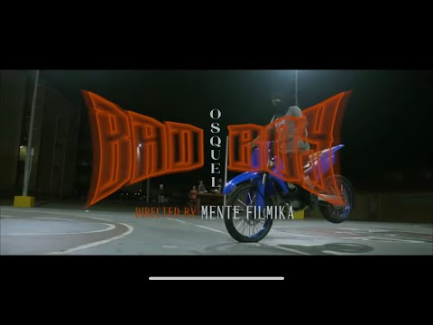@osquel_  - Bad Boy (Official Video)