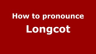 How to pronounce Longcot