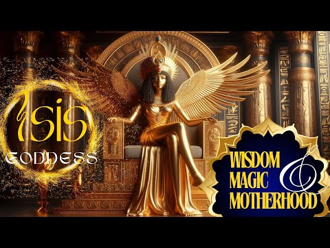 All that is Isis (Aset): The Egyptian goddess of Magic, Healing, and Motherhood