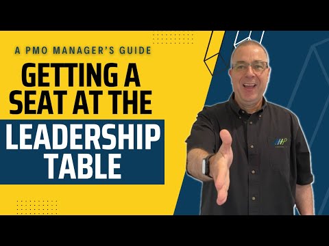PMO Managers Guide to getting a seat at the Leadership Table