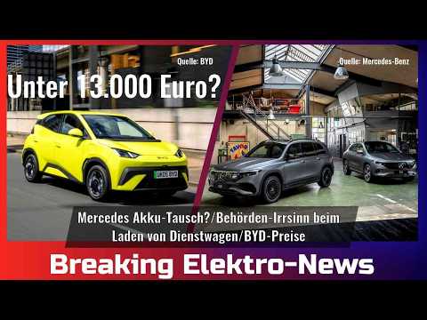 Breaking Elektro-News: Mercedes Akku-Tausch?/Behörden-Irrsinn beim Laden von Dienstwagen/BYD-Preise