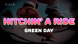 Green Day - Hitchin' A Ride | Lyrics