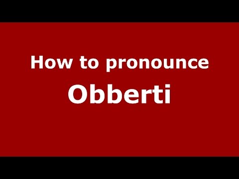 How to pronounce Obberti (Spanish/Argentina) - PronounceNames.com