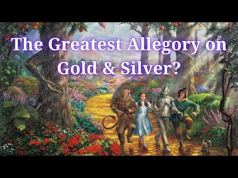 How GOLD & SILVER Influenced the Wizard of Oz