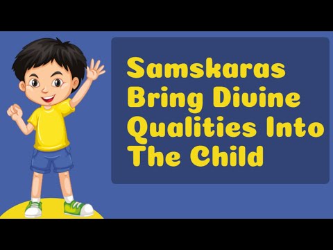 Samskaras Bring Divine Qualities Into The Child