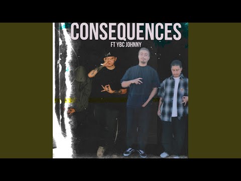 Consequences (feat. Ybc Johnny)