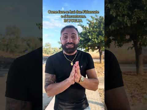 What to do if you have two girlfriends and they meet... IN PUGLIA