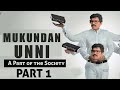 Mukundan Unni  | A Part of the Society | PART 1