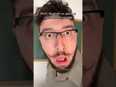 POV QUANDO VC ABRIA O CLASH ROYALE NA SALA! 😂