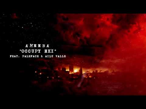 AMEEBA - OCCUPY HKI feat. PALEFACE & AILU VALLE