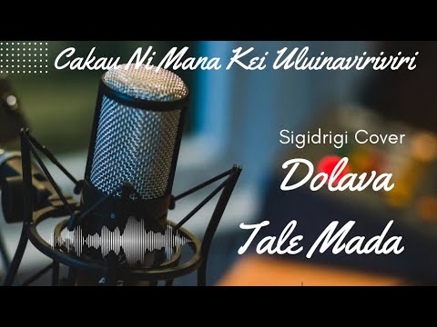 DOLAVA TALE MADA (SIGIDRIGI COVER)