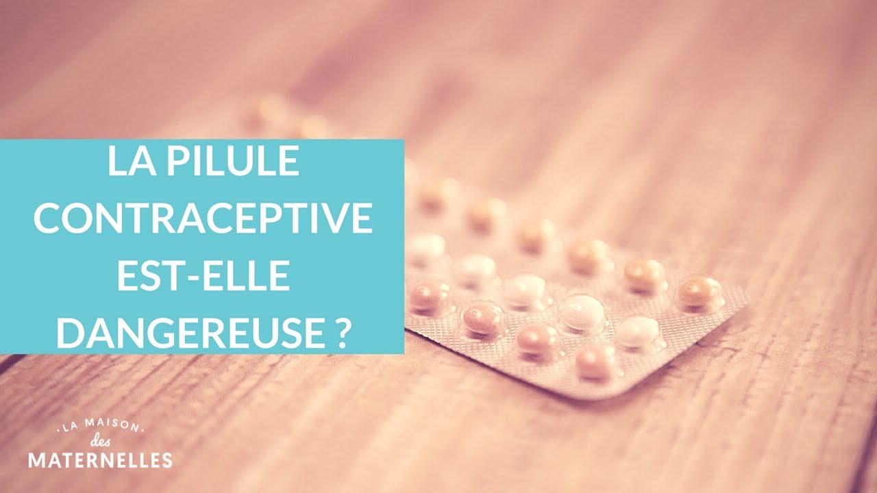 La pilule contraceptive est-elle dangereuse ? - La Maison des Maternelles #LMDM