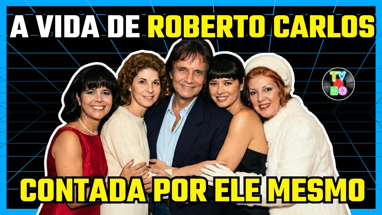 A Vida de Roberto Carlos Contada Através de Suas Músicas - TV80