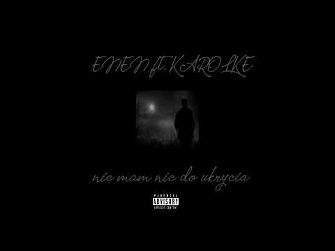 ENEN - NIE MAM NIC DO UKRYCIA (ft.  KAROLKE)