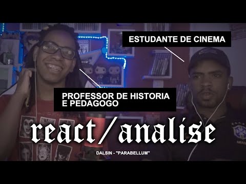 Professor de Historia e Cineasta  reagindo a - Dalsin - "Parabellum"