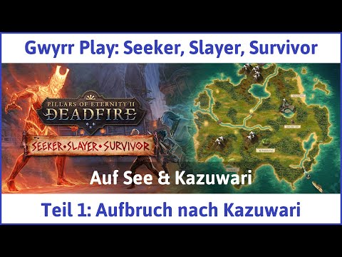 Seeker, Slayer, Survivor deutsch Pillars of Eternity 2 Teil 1 - Aufbruch nach Kazuwari Let's Play