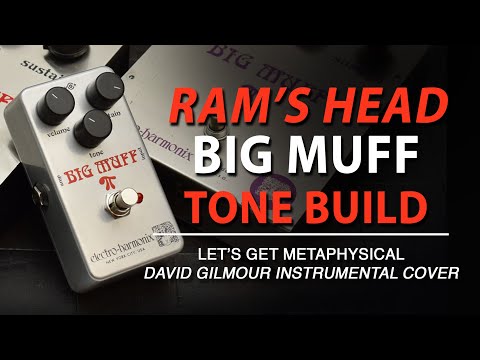 Gilmour Big Muff Tone Build - Let's Get Metaphysical