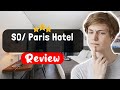 SO/ Paris Hotel Review - Here's My FULL Story