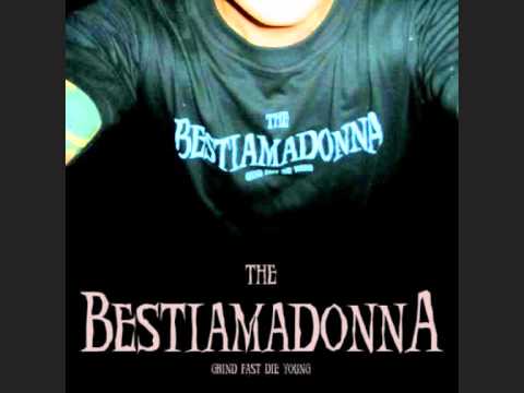 The Bestiamadonna - Voglio avere il cuore della madonna