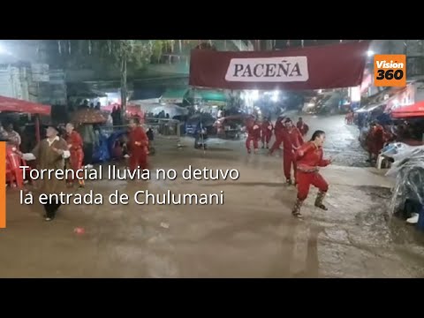 Torrencial lluvia no detuvo la entrada de Chulumani