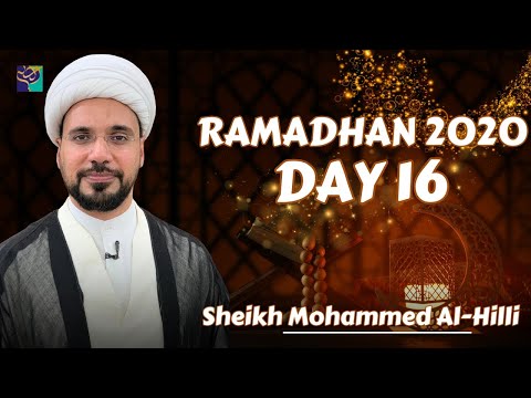 16th Ramadhan | Ramadhan 2020 |  Sheikh Mohammed Al-Hilli