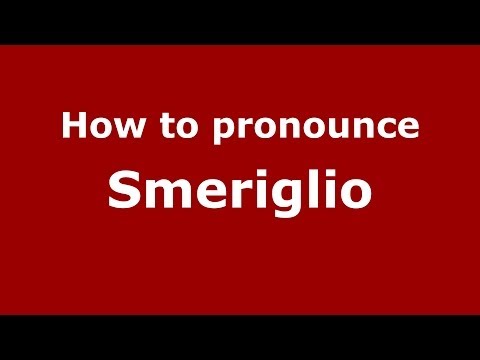 How to pronounce Smeriglio