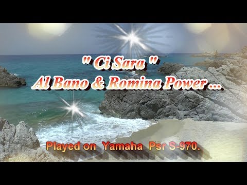 Ci Sara   Al Bano & Romina Power   Cover Yamaha PSR S970.
