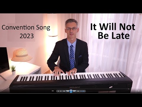 It Will Not Be Late - JW Convention Song 2023 - Piano Cover