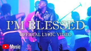 Jermaine Edwards - I&#39;m Blessed (Lyric Video)