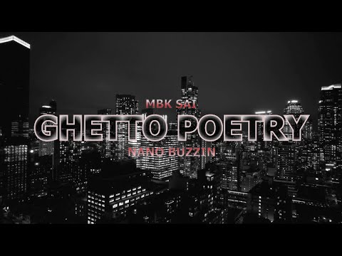 Nano Buzzin- Ghetto Poetry Ft. Mbksai