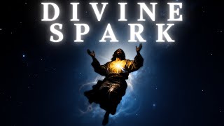 Once You Find Your Divine Spark, Reality Will Never Be the Same