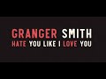 Granger Smith - Hate You Like I Love You (Official Lyric Video)