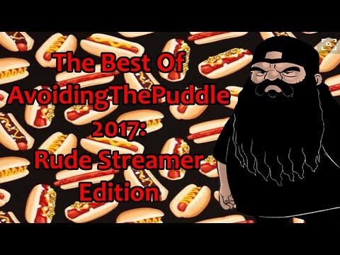 [Fan Compilation] The Best of AvoidingThePuddle 2017: Rude Streamer Edition