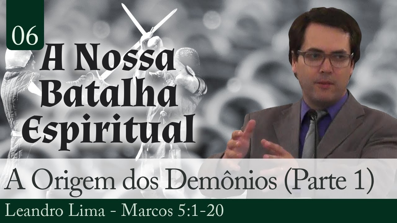 06. A Origem dos Demônios (Parte 1) - Leandro Lima