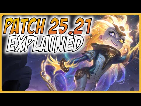 Patch 25.21 Explained - A Guide for League of Legends