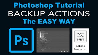 PHOTOSHOP Tutorial (BACKUP Photoshop ACTIONS) The EASY Way (REINSTALL Photoshop Actions)The EASY WAY