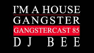 Gangstercast 85 - DJ Bee