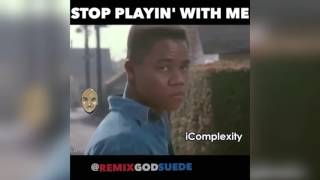 Stop playing with me  remix god suede souljaboy challenge