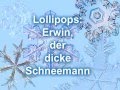 Lollipops - Erwin, der dicke Schneemann 