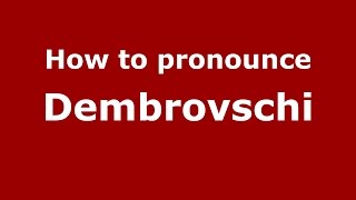 How to pronounce Dembrovschi