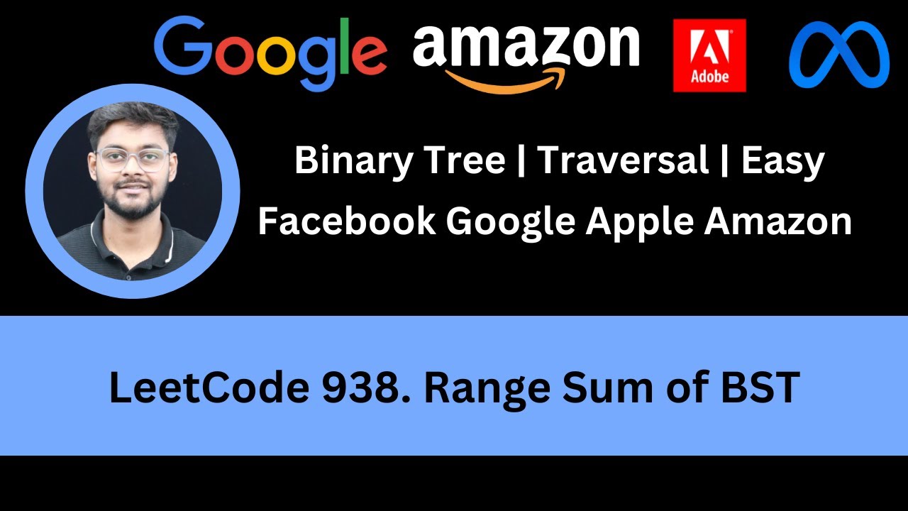 Solving LeetCode 938  Range Sum of BST | Tree Traversal | Facebook | Google | Apple | Amazon | Easy