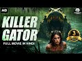 KILLER GATOR Hollywood Movie Hindi Dubbed Michael Baird Amy Brassette Action Adventure Movie