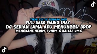 Download lagu SEKIAN LAMA AKU MENUNGGU DROP MENGKANE BY HAIKAL RMX & VERDY FVNKY SOUND JJ KECE TIKTOK 2026  mp3