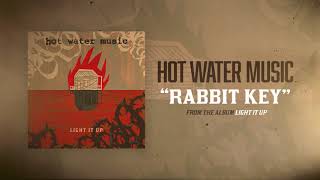 Hot Water Music - Rabbit Key