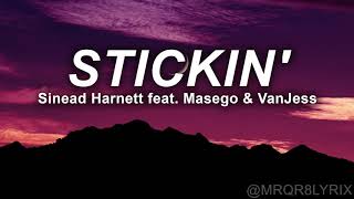 Sinead Harnett - STICKIN&#39; feat. Masego &amp; VanJess Lyrics