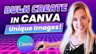 Bulk Create Social Media Designs in Canva Sheets with UNIQUE Images & Backgrounds